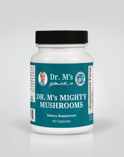 Dr. M's supplements: Mighty Mushrooms